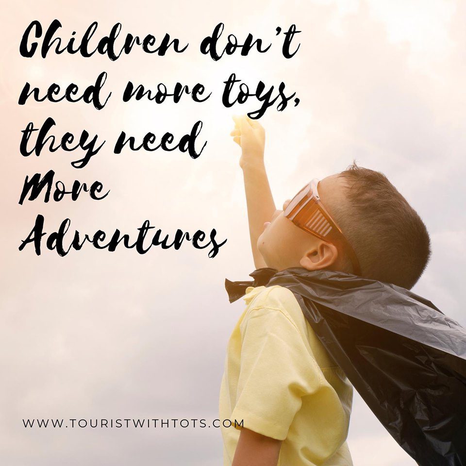 Children don't need more toys, they need more adventures
