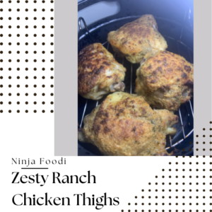 Read more about the article Zesty Ranch Ninja Foodi Chicken Thighs