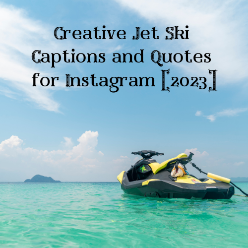 Read more about the article Creative Jet Ski Captions and Quotes for Instagram [2023]